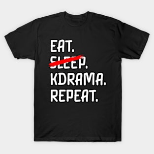 Eat k drama repeat T-Shirt